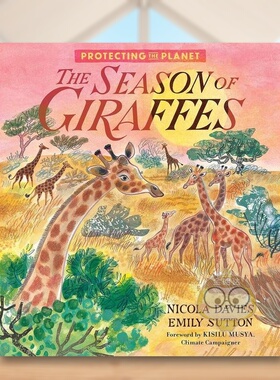 【现货】长颈鹿的季节英文儿童绘本动物生态环保进口原版书精装【Protecting the Planet】The Season of Giraffes Emily Sutton著