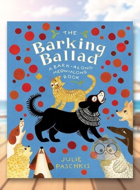 【预售】狗狗的歌谣英文儿童绘本人际关系进口原版外版书精装The Barking BalladPaschkisAtheneum Books书籍图书正版