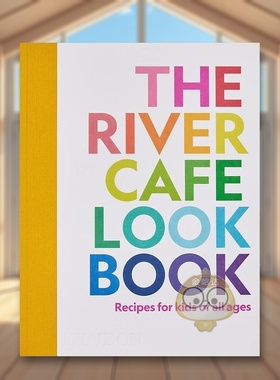 【现货】伦敦River Café餐厅: 适合全年龄段儿童的食谱英文生活餐饮进口原版书简装14岁以上The River Cafe Look Book: Reci书籍