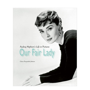 Our Pictures 进口外版 奥黛丽·赫本画册 窈窕淑女 Life Audrey Lady 现货 图书 英文原版 Fair Hepburn’s