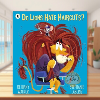 【现货】狮子讨厌理发吗？英文儿童绘本人际关系进口原版书平装Do Lions Hate Haircuts? Bethany Walker著Walker Books UK出版书