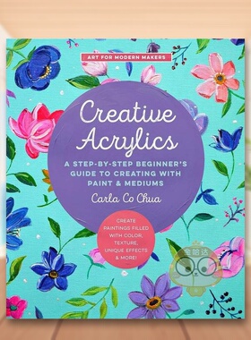 【现货】创意丙烯画利用颜料和媒介进行创作Creative Acrylics英文艺术技法与入门赏析Carla Co ChuaQuarry平装进口原版书760书籍