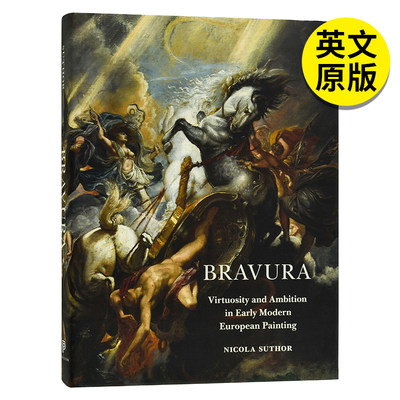 【现货】Bravura 出彩:早期现代欧洲绘画中的技艺与抱负 Nicola Suthor 英文原版进口图书籍 美术艺术画册