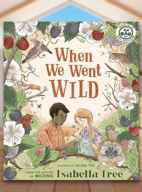 【现货】当我们到野外When We Went Wild英文儿童绘本动物生态环保3-6岁平装Isabella Tree and Allira Tee进口原版书IVY Press97