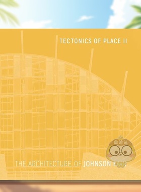 【预售】场所构造学 II 约翰逊费恩的建筑Tectonics of Place II英文建筑设计Scott Johnson精装ORO Editions进口原版书95718书籍