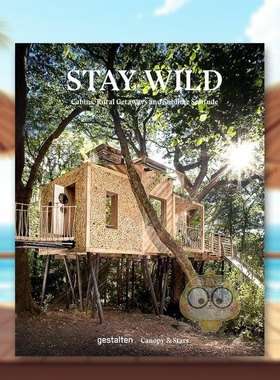 【现货】去野外小木屋乡村度假绝妙独处Stay Wild英文生活综合Gestalten精装Die Gestalten Verlag进口原版书6书籍图书外版正版