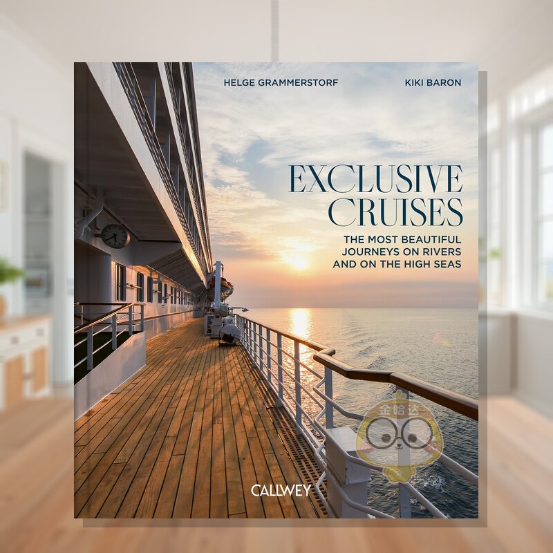 【预售】奢华邮轮:江河海洋绝美航线 Exclusive Cruises :The Most Beautiful Journeys on Rivers and ...原版英文旅行进口书籍