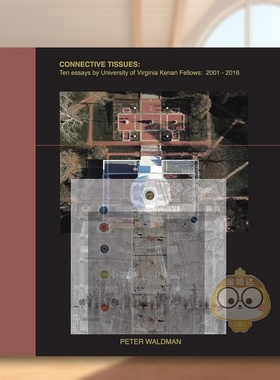【预售】连接组织弗吉尼亚大学凯南研究员 2001-2016 年的十篇论文Connective Tissues英文建筑设计Peter Waldman精装ORO Edition