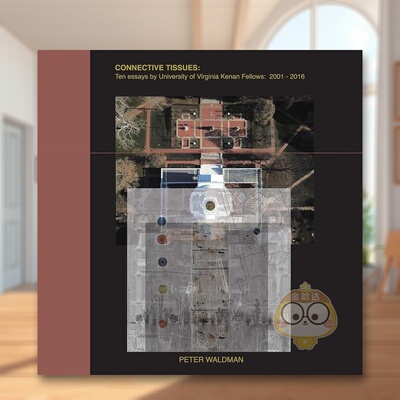 【预售】连接组织弗吉尼亚大学凯南研究员 2001-2016 年的十篇论文Connective Tissues英文建筑设计Peter Waldman精装ORO Edition