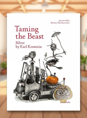 【预售】驯服野兽：大师银匠 Earl Krentzin Taming the Beast: Silver by Earl Krentzin 原版英文艺术画册画集进口书籍图书外版