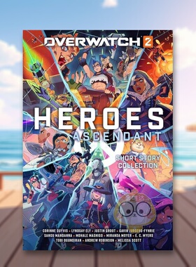 【预售】守望先锋2英文小说CorinneDuyvis进口原版书精装14岁以上Overwatch 2 Heroes Ascendant An Overwatch Story Collection书