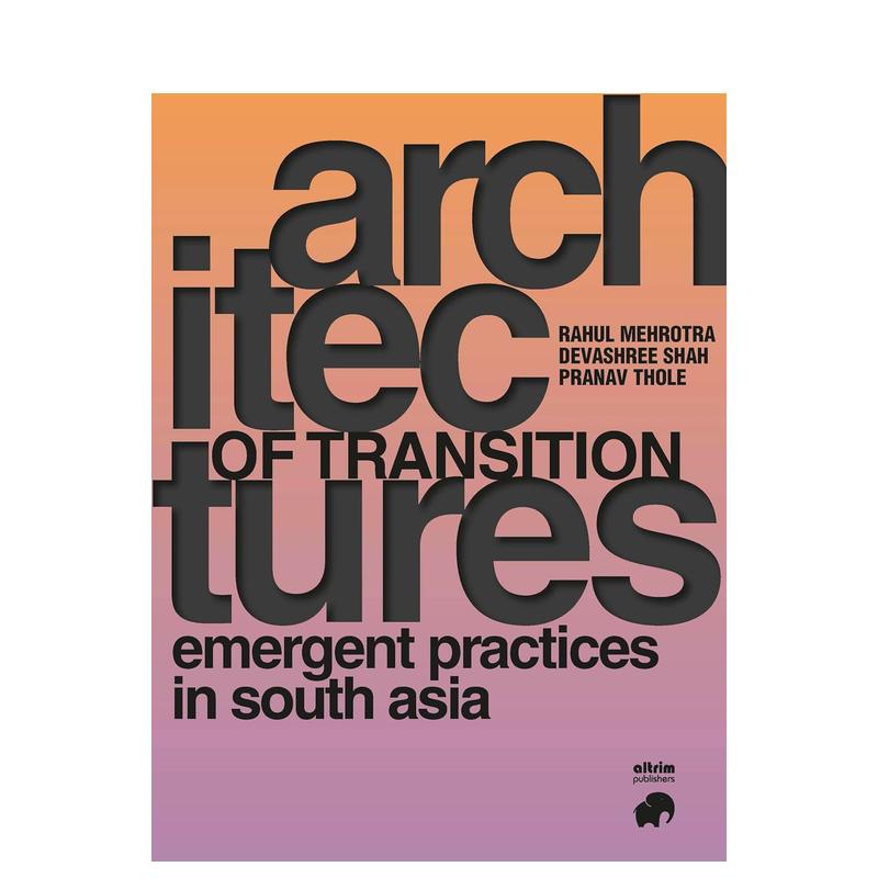 【预售】转型架构 - 南亚的新兴实践 Architectures of Transition  原版英文建筑设计