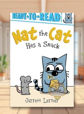 【预售】小猫纳特吃零食Nat the Cat Has a Snack Ready-to-Read Pre-Level 1英文儿童分阶阅读6-9岁进口原版书Jarrett Lerner S书