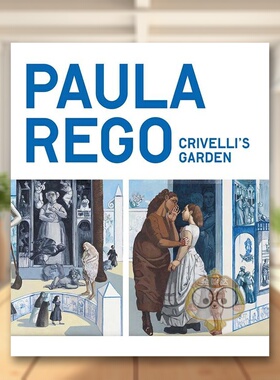 【预售】宝拉雷戈克里韦利的花园Paula Rego英文艺术家艺术工作室Priyesh Mistry National Gallery Company Ltd平装进口原版书97