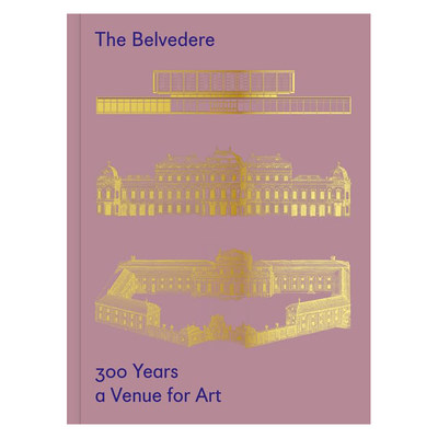 【预售】贝尔维德雷宫：300年来的艺术 The Belvedere: 300 Years a Venue for Art 原版英文艺术画册画集