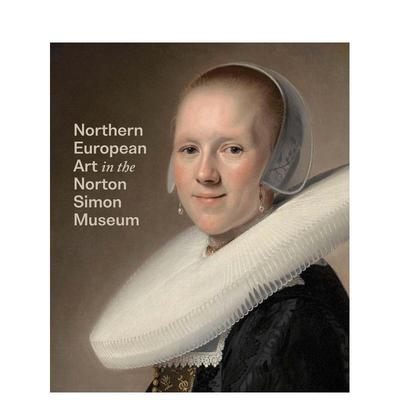 【预售】诺顿·西蒙博物馆藏北欧艺术珍萃 Northern European Art in the Norton Simon Museum 原版英文艺术画册画集