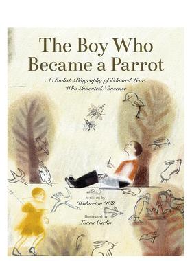 【预售】变成鹦鹉的男孩 爱德华·利尔 Boy 预售o Became A Parrot 英国漫画家 鹦鹉图像 原版英文儿童绘本