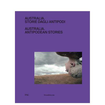 【预售】澳大利亚：南半球故事集 米兰当代艺术中心展览配套图录 Australia : Antipodean Stories 英文进口原版艺术画册画集外文