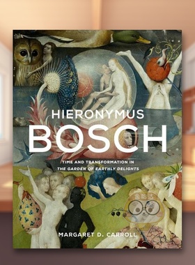 【现货】博斯: 人间乐园中的时间与转变英文外国美术15至18世纪进口原版外版书精装14岁以上Hieronymus Bosch: Time and Transfo书