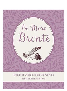 【预售】成为勃朗特：智慧箴言 Be More Bronte 原版英文生活综合进口书籍图书外版正版