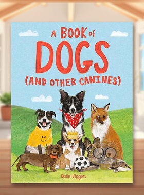 【现货】狗狗之书（及其犬科亲戚）英文儿童绘本知识百科进口原版外版书精装3-6周岁A Book of Dogs (and other canines)Katie V书