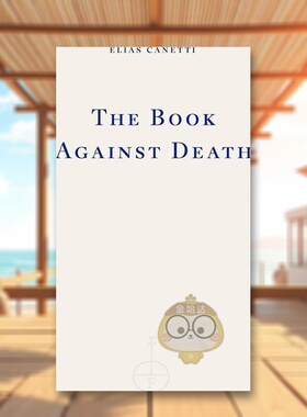 【预售】反死亡之书  诺贝尔文学奖 埃利亚斯卡内蒂The Book Against Death英文传记平装Elias Canetti 进口原版书Fitzcarraldo E
