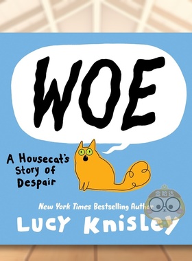 【现货】一只家猫的绝望故 网络人气幽默漫画Woe A Housecat's Story of Despair英文漫画Lucy Knisley精装Random House 进口原版
