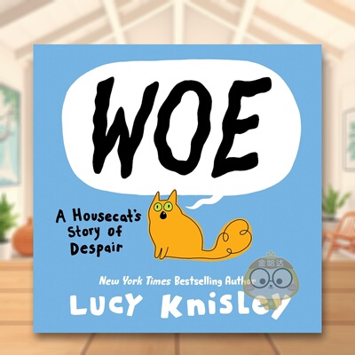 【现货】一只家猫的绝望故 网络人气幽默漫画Woe A Housecat's Story of Despair英文漫画Lucy Knisley精装Random House 进口原版