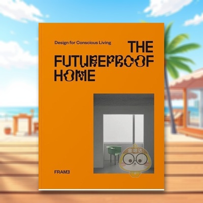 【预售】前瞻性的家：知觉家居设计英文室内设计空间与装饰进口原版书平装The Futureproof Home: Design for Conscious Living14
