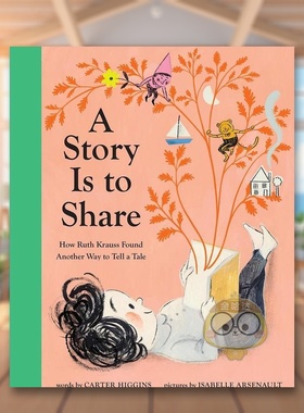 【现货】故事是用来分享的【Isabelle Arsenault】A Story Is to Share英文儿童绘本插画师3-6岁精装Isabelle Arsenault进口原版书