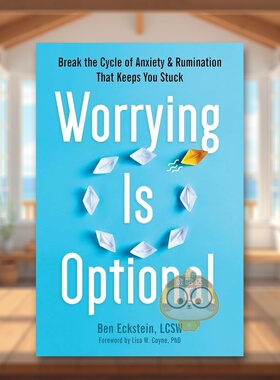 【预售】担心是可有可无的：打破焦虑和胡思乱想的恶性循环英文心灵励志进口原版外版书平装Worrying Is Optional Ben Eckstein书