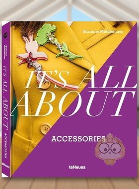 【现货】关于配饰的一切英文鞋包配饰进口原版书It’s All About Accessories精装Suzanne Middlemass teNeues书籍图书外版正版