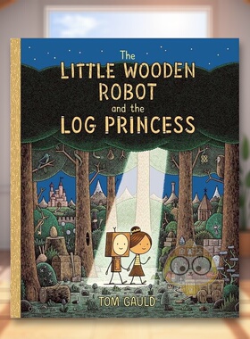 【现货】小木头机器人和原木公主（平装版）英文儿童漫画进口原版书平装The Little Wooden Robot and the Log Princess Tom Gaul