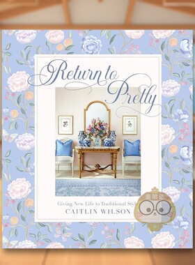 【预售】回归俏丽：为传统风格注入新活力英文室内设计空间与装饰精装进口原版外版书籍Return to Pretty: Giving New Life to Tr