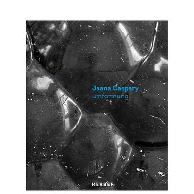 【现货】变形：亚娜?卡斯珀里 umformung: Jaana Caspary 原版英文艺术画册画集进口书籍图书外版正版
