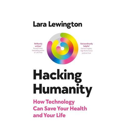 【预售】黑客人类：科技如何拯救您的健康和生命 Hacking Humanity原版英文社会科学