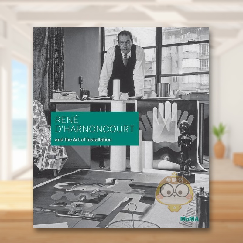 【预售】仁德·哈农考特和装置艺术 René d‘Harnoncourt and the Art of Installation 原版英文艺术画册画集进口书籍图书外版正