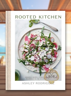 【预售】植根厨房Rooted Kitchen英文餐饮精装进口原版书Rodriguez  Ashley Clarkson Potter书籍图书外版正版