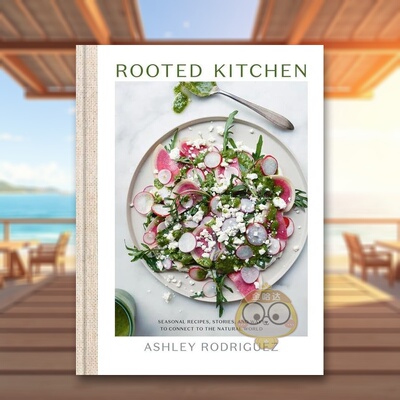 【预售】植根厨房Rooted Kitchen英文餐饮精装进口原版书Rodriguez  Ashley Clarkson Potter书籍图书外版正版