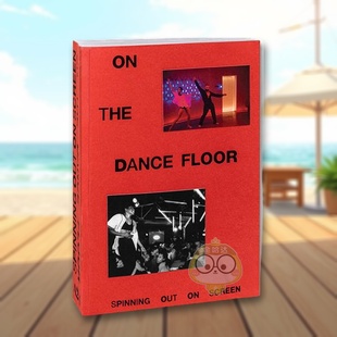 正版 A24进口书籍图书外版 Out 预售 舞池狂欢：银幕旋舞录 Screen Dance the 英文生活 Floor 原版 Spinning