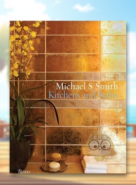 【预售】迈克尔·S·史密斯的厨房与浴室 Michael S. Smith Kitchens and Baths 原版英文设计进口书籍图书外版正版