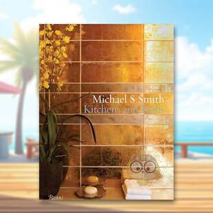 【预售】迈克尔·S·史密斯的厨房与浴室 Michael S. Smith Kitchens and Baths 原版英文设计进口书籍图书外版正版