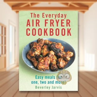 外版 Publis书 Ebury Fryer 预售 日常空气炸锅食谱英文餐饮进口原版 Cookbook 14岁以上The 书平装 Jarvis Everyday Beverley Air