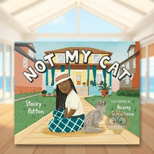 【预售】不是我的猫Not My Cat英文儿童绘本动物生态环保6-9岁精装进口原版书PATTON  STACEY S&S Books for Young Readers书籍图