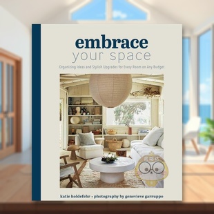 【预售】拥抱你的空间：预算下的整理与升级英文室内设计空间与装饰精装进口原版外版书籍Embrace Your Space: Organizing Ideas图