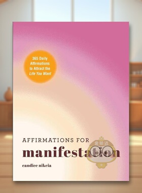 【预售】创造的肯定365句每日肯定语Affirmations for Manifestation 365 Daily Affirmations to Attract the Life You Want英文