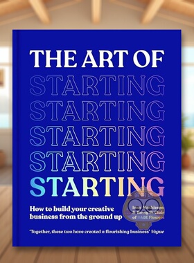 【预售】创业的艺术如何从头开始建立您的创意业务The Art of Starting英文商业行销Iona Mathieson精装Bluebird进口原版书52书籍