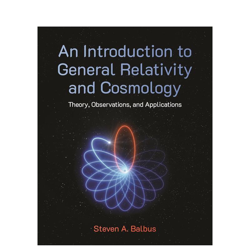 【预售】广义相对论与宇宙学导论:理论、观测与应用 An Introduction to General Relativity and Cosmology原版英文社会科学进口