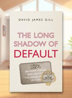 【预售】违约的长影：英国欠美帼的未偿战争债务 1917-2020 The Long Shad0w of Default ’原版英文社会科学进口书籍图书外版正版