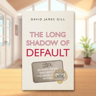 【预售】违约的长影:英国欠美帼的未偿战争债务 1917-2020 The Long Shad0w of Default ’原版英文社会科学进口书籍图书外版正版